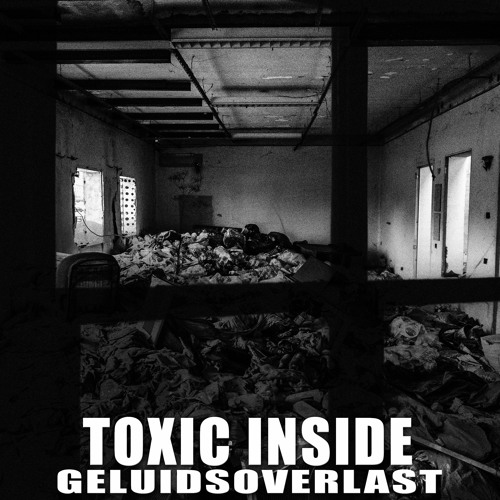 ToXic Inside - Geluidsoverlast