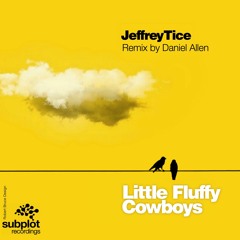 Jeffrey Tice - Little Fluffy Cowboys (Daniel Allen Remix)