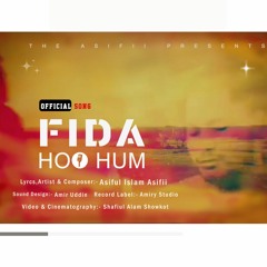 Fida Hoo Hum by Asiful Islam Asifii