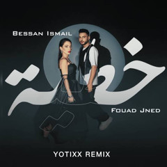 Yotixx X Bessan Ismail Ft Fouad Jned - khtaya
