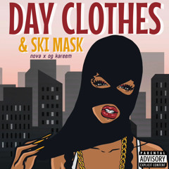 Day Clothes & Ski Mask (ft. OG Kareem)