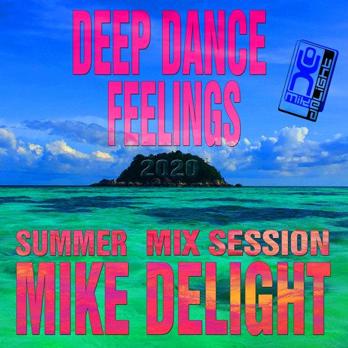 MIKE DELIGHT - DEEP DANCE FEELINGS (#mixtape)