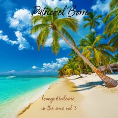 Lounge & Balearic in the mix vol 3