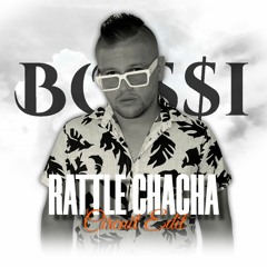 Rattle ChaCha (Bossi Circuit Edit 2023)| FREE DL "BUY/COMPRAR"