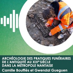 Archéologie des pratiques funéraires de l’Antiquité au XIXe siècle dans la Métropole nantaise