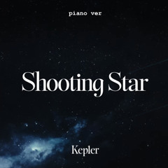 Kep1er - Shooting Star (HAMSK Piano Edit)