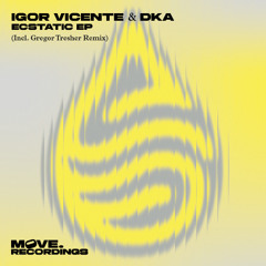 Premiere: Igor Vicente, DkA - Ecstatic (Gregor Tresher Remix) [Move Recordings]