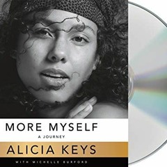 [View] PDF 💔 More Myself: A Journey by  Alicia Keys,Alicia Keys,America Ferrera,Bono