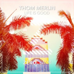 Thom Merlin - Life Is Good