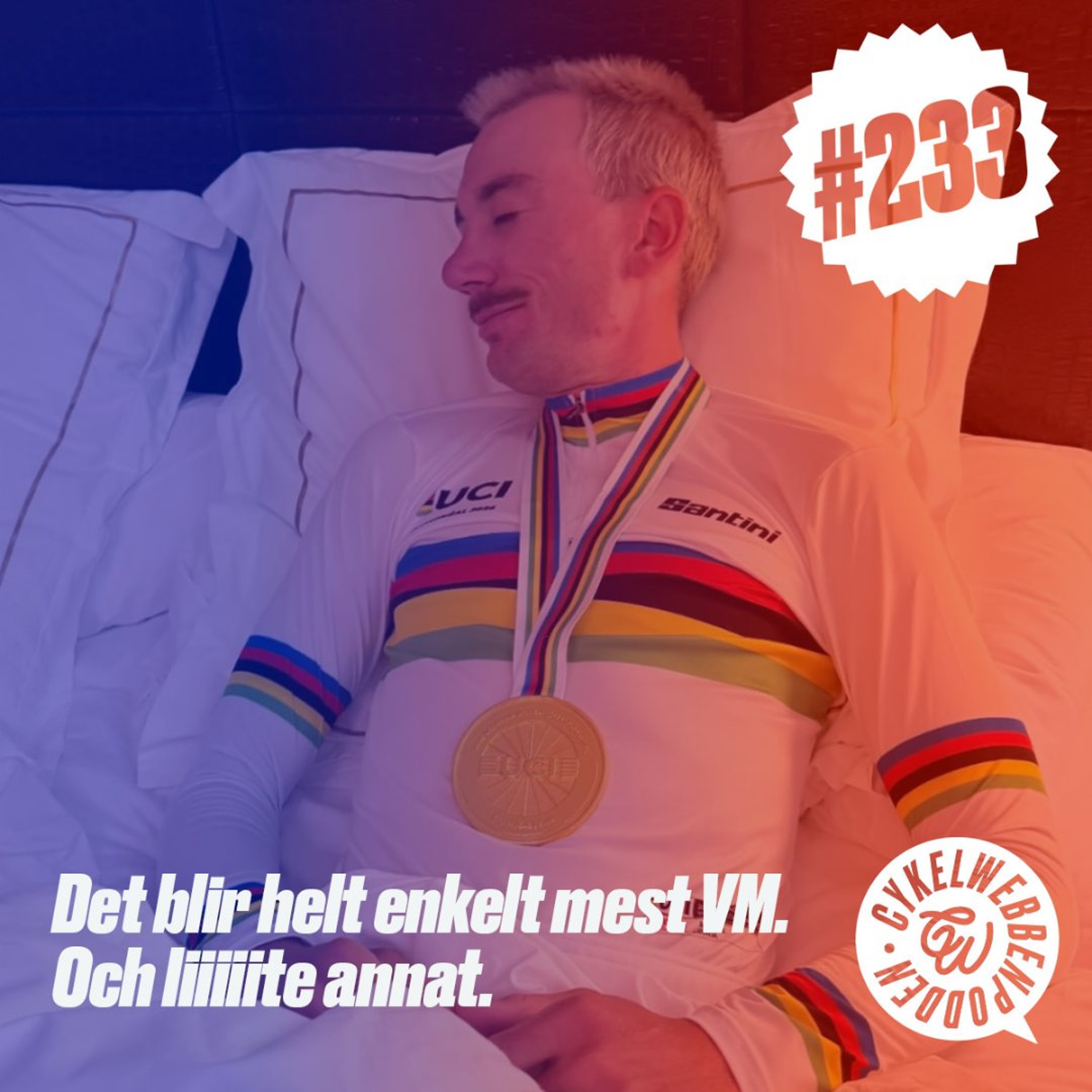 233. VM, VM och VM (och liiiite annat)