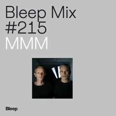 Bleep Mix #215 - MMM
