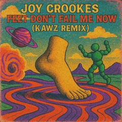 Joy Crookes - Feet Don't Fail Me Now (Kawz Remix)