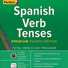 [View] EBOOK 📋 Practice Makes Perfect: Spanish Verb Tenses, Premium Fourth Edition b