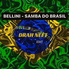 Bellini - Samba Do Brasil (Drah Neet Kick Edit) *Free