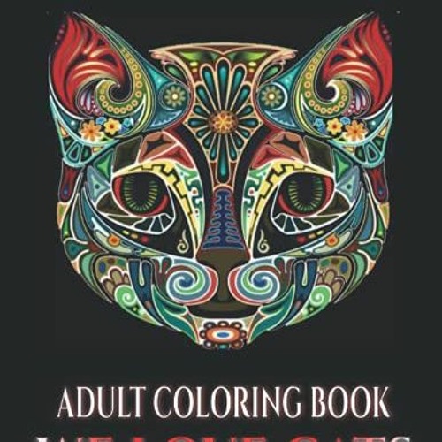 READ PDF 🗃️ WE LOVE CATS ADULT COLORING BOOK: 70 Designs of Cute and Playful Kittens