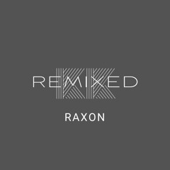 KK REMIXED - Raxon