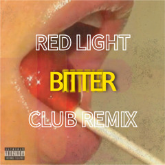 Bitter (Red Light Club Remix)