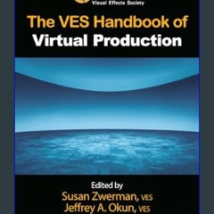 Download Ebook 🌟 The VES Handbook of Virtual Production     1st Edition eBook PDF