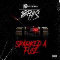 BRIS - Sparked a Fuse