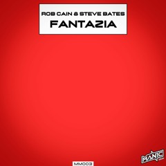 ROB CAIN & STEVE BATES - FANTAZIA (MM003)