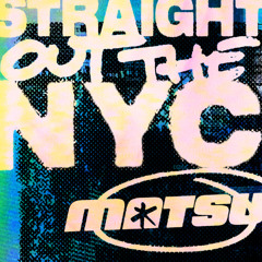 Matsu - Straight Out the NYC