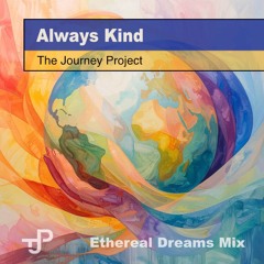 Always Kind (Ethereal Dreams Mix)