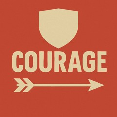 Courage