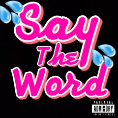 Say The Word