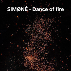 SIMØNĖ - Dance of fire (Original Mix)