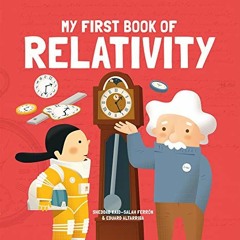 VIEW EPUB 📗 My First Book of Relativity (My First Book of Science) by  Kaid-Salah Fe