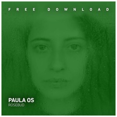 FREE DOWNLOAD: Paula OS - Rosebud (Original Mix) [3rd Avenue]