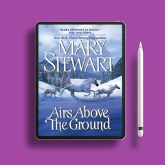 Airs Above the Ground by Mary Stewart. Liberated Literature [PDF]