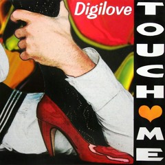 Digilove ‎– Touch Me