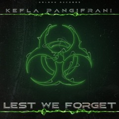 Kefla & Pangifrani - Lest We Forget (Out Now)