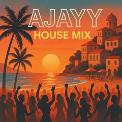 House Mix Vol 1 by AJAYY