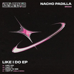 Nacho Padilla - Like I Do (Original Mix)