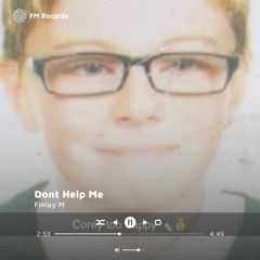 Dont Help Me  - Finlay M
