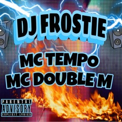 DJ Frostie - MCs Tempo & Double M
