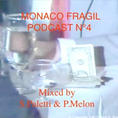 MONACO FRAGIL → MONACO FRAGIL PODCAST N° 4