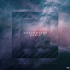 Underwater (JAMBION REMIX)