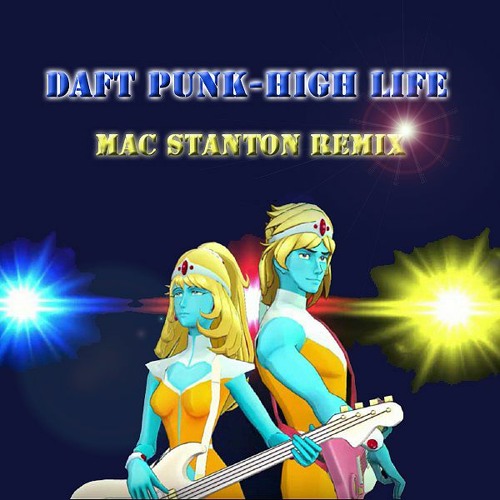 Daft Punk-High Life(Mac Stanton Remix)Free Download!