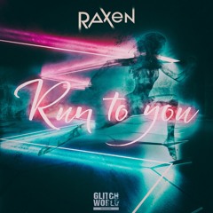 Raxen - Run To You