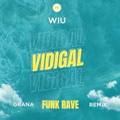 WIU - Vidigal (GRANA Remix)