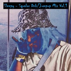 $leepy - Squalor Dnb/Jumpup Mix Vol.1