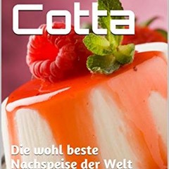 ePub Panna Cotta: Die wohl beste Nachspeise der Welt (Kochbuch (Dessert) 1)