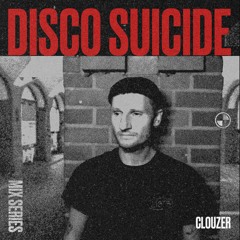 Disco Suicide Mix Series 071 - Clouzer