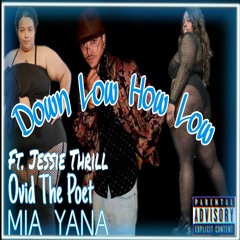 DOWN LOW HOW LOW (OFFICIAL) Jessie Thrill Ovid The Poet and MIA YANA