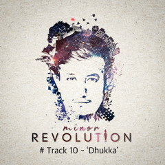 Dhukka - Minor Revolution - Adrian Dewan