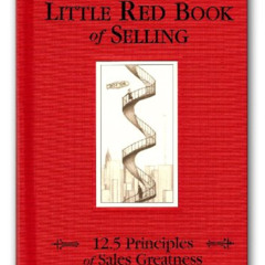 [VIEW] PDF 💙 The Little Red Book of Selling: 12.5 Principles of Sales Greatness by