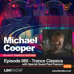 Velocity Trance & Uplifting 080 TRANCE CLASSICS with Special Guest Paul Pearson - 29 AUG 2023